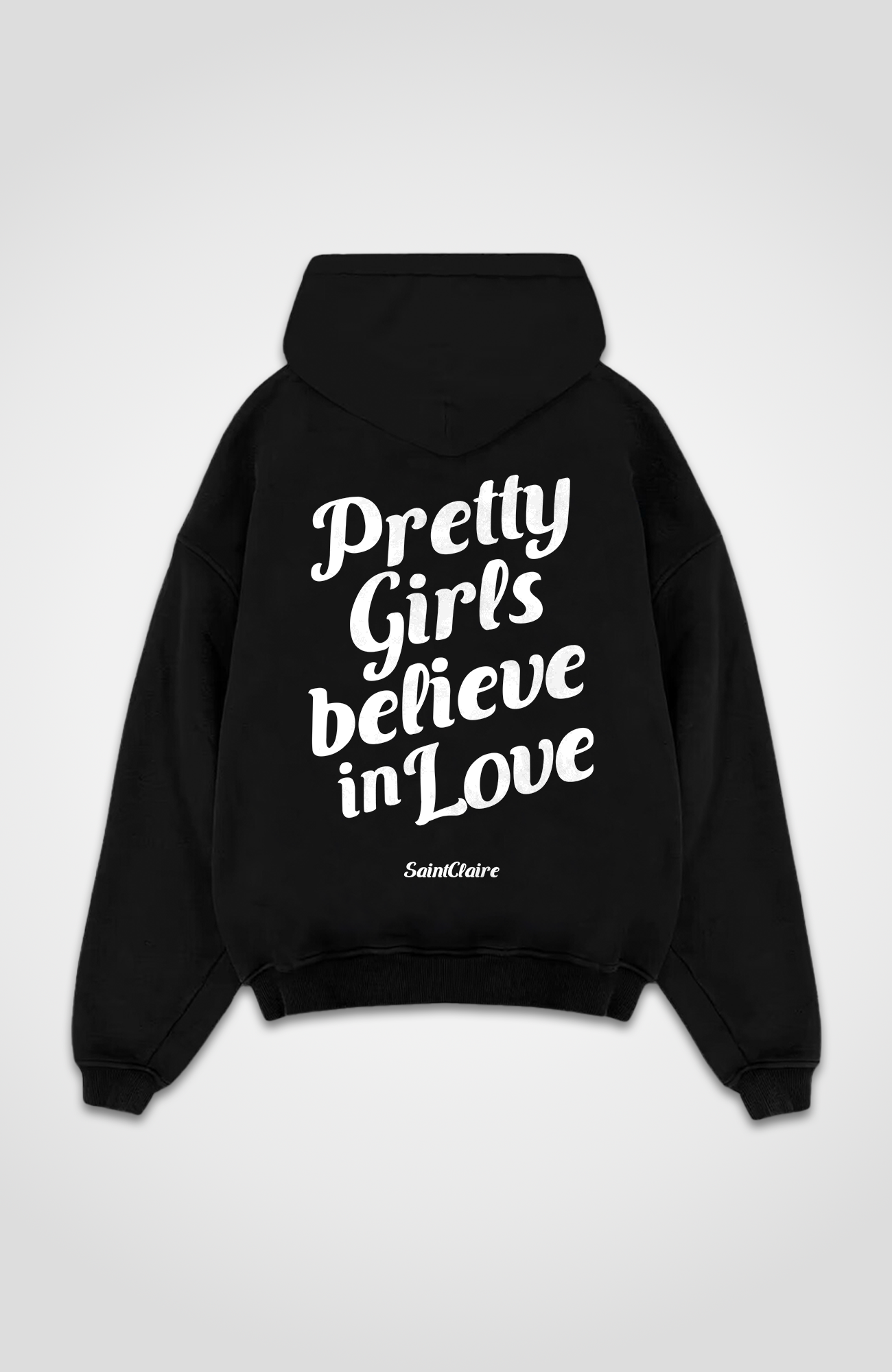 PRETTY GIRLS BELIEVE HOODIE