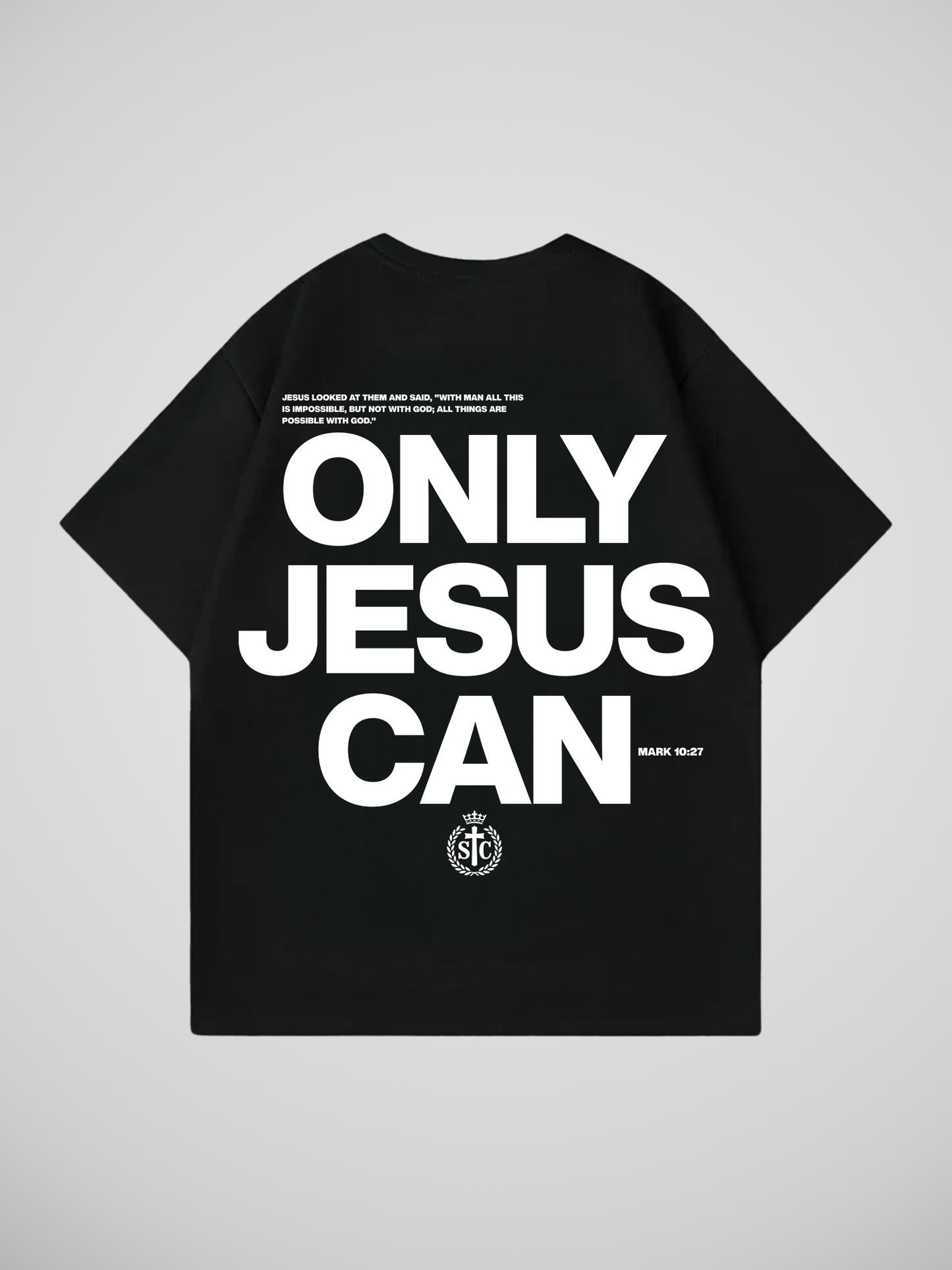 ONLY JESUS CAN T-SHIRT