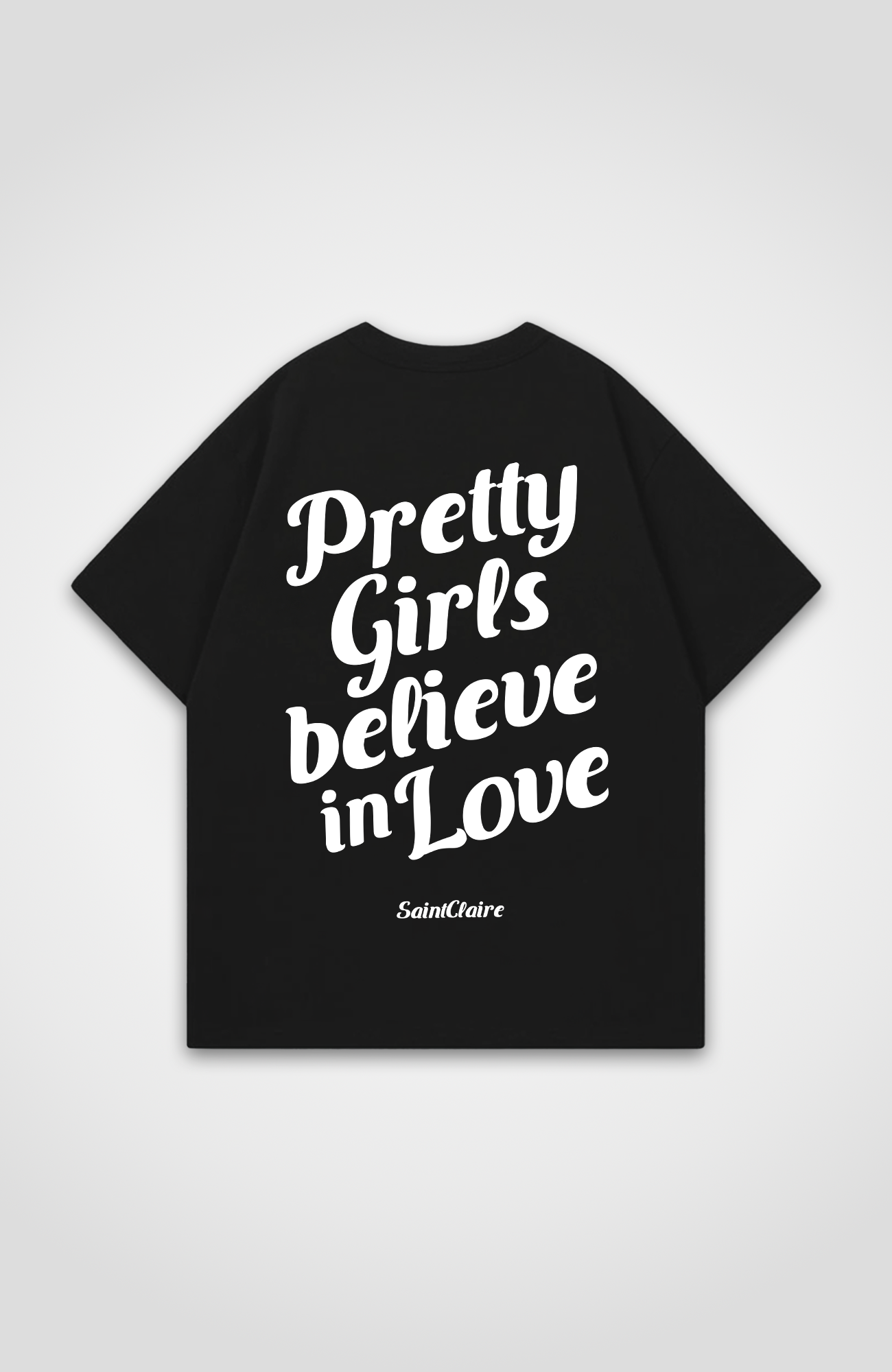 PRETTY GIRLS BELIEVE OVERSIZED SHIRT