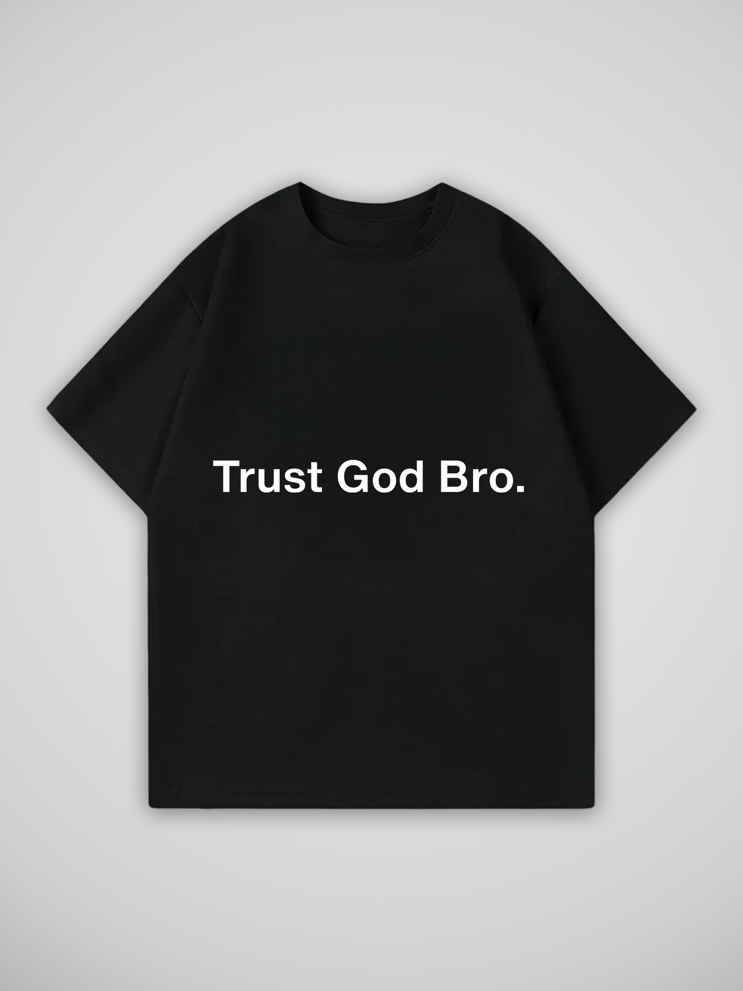 TRUST GOD T-SHIRT