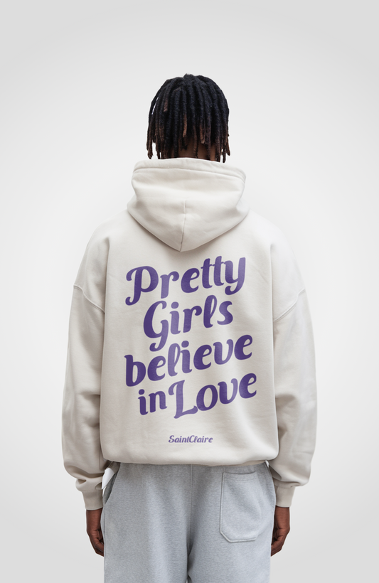 PRETTY GIRLS BELIEVE HOODIE