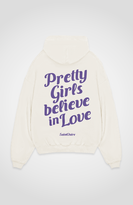 PRETTY GIRLS BELIEVE HOODIE
