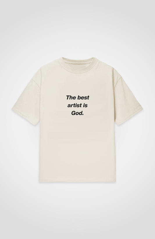 THE BEST ARTIST IS GOD REGULAR SHIRT