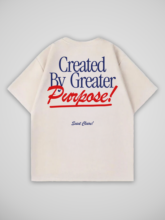 CREATED BY GREATER PURPOSE T-SHIRT