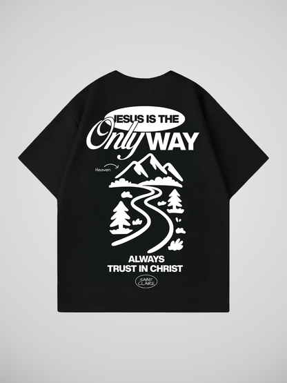 JESUS IS THE ONLY WAY T-SHIRT