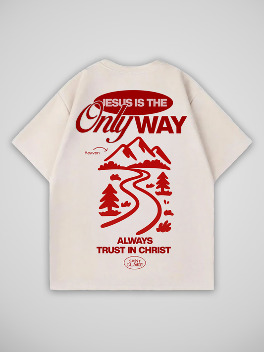 JESUS IS THE ONLY WAY T-SHIRT
