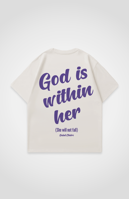 GOD IS WITHIN HER OVERSIZED SHIRT