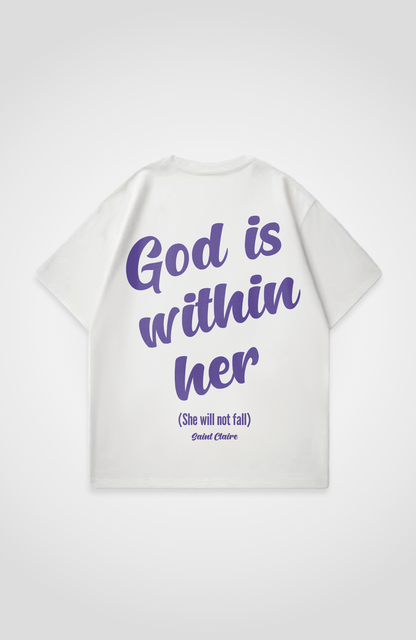 GOD IS WITHIN HER OVERSIZED SHIRT