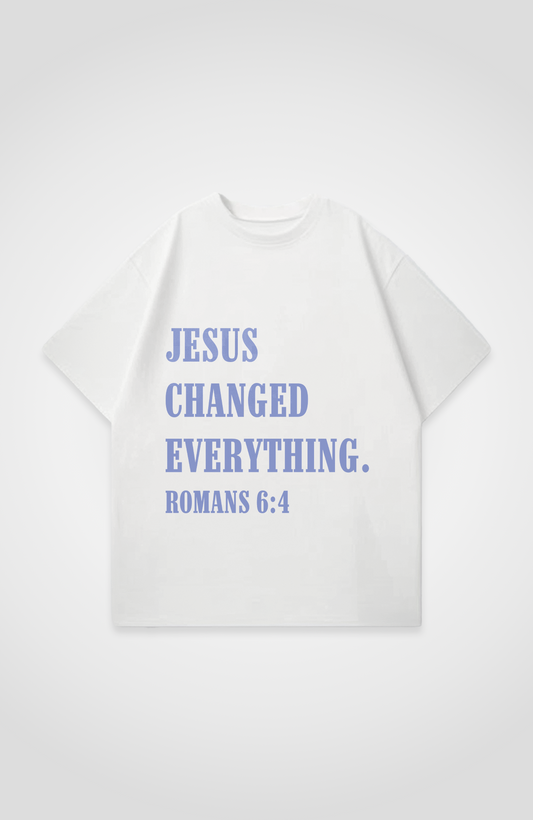 JESUS CHANGED EVERYTHING OVERSIZED SHIRT