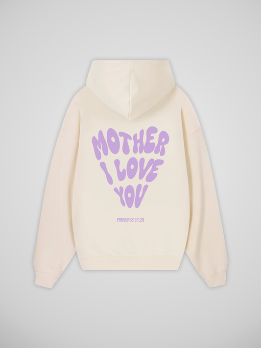 MOTHER I LOVE YOU - MOTHERSDAY SPECIAL - HOODIE