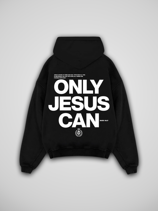 ONLY JESUS CAN HOODIE