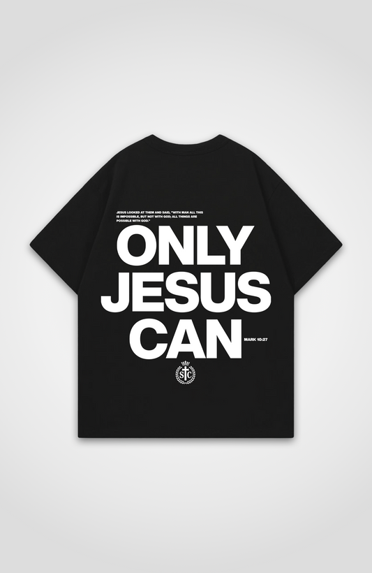 ONLY JESUS CAN OVERSIZED SHIRT