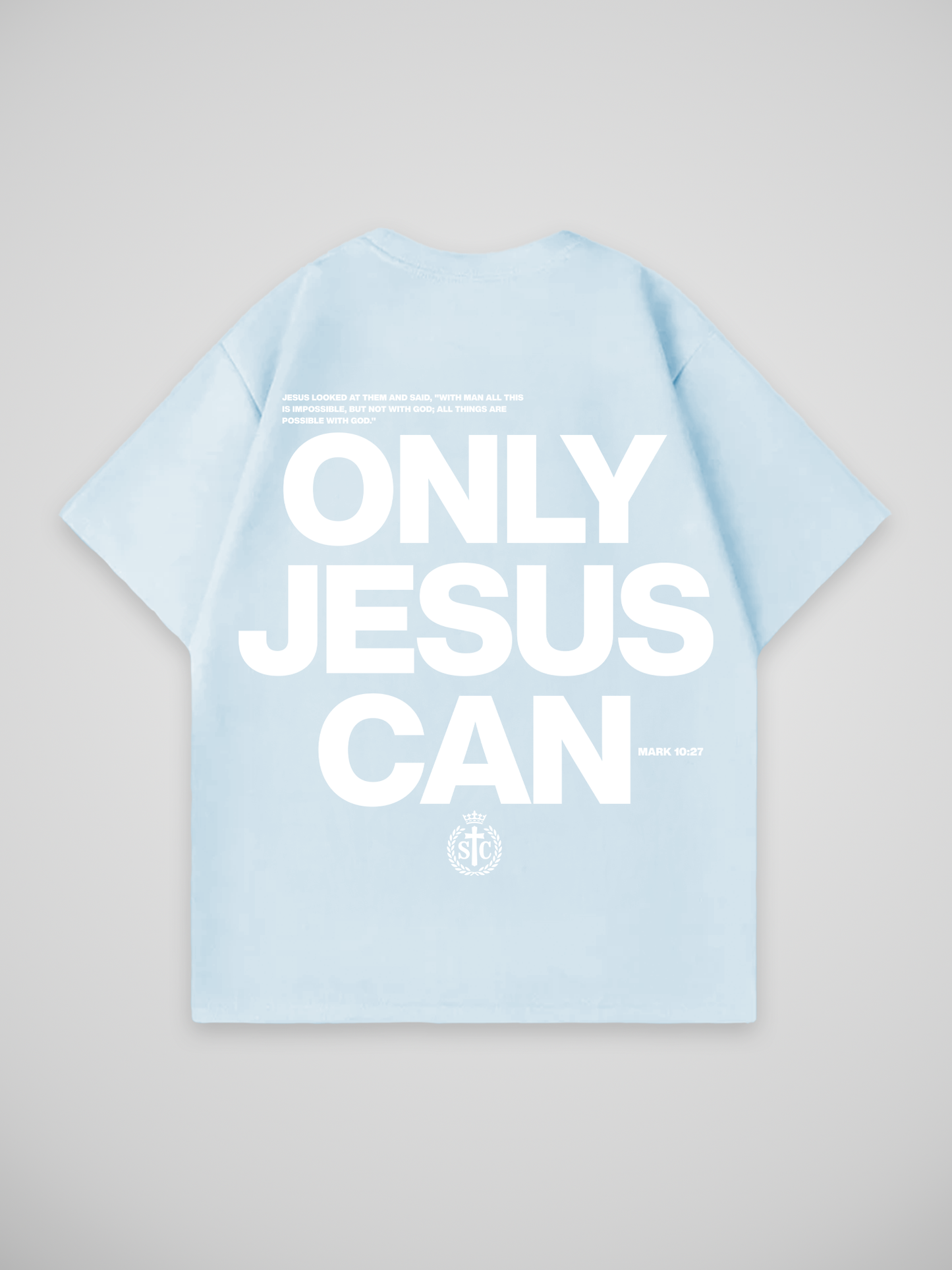 ONLY JESUS CAN T-SHIRT