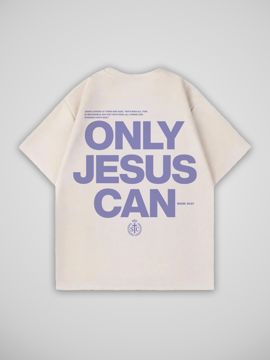 ONLY JESUS CAN T-SHIRT