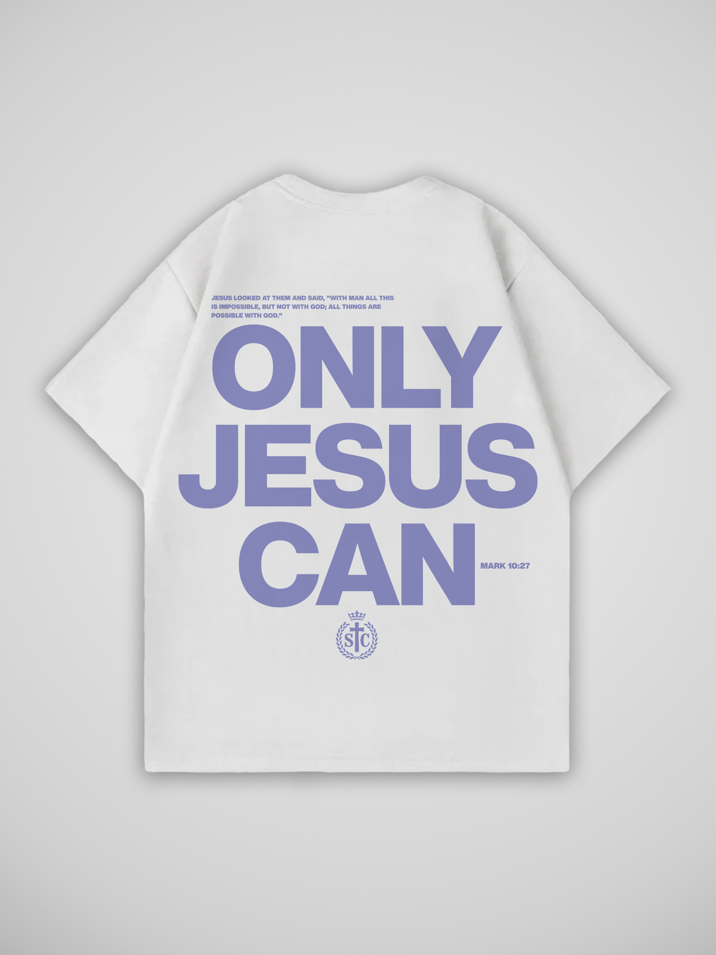 ONLY JESUS CAN T-SHIRT