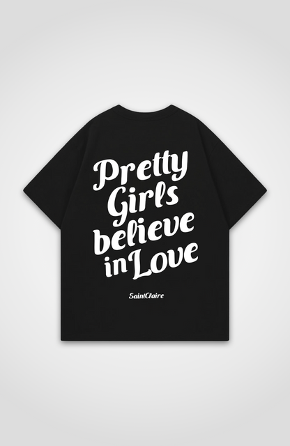 PRETTY GIRLS BELIEVE OVERSIZED SHIRT