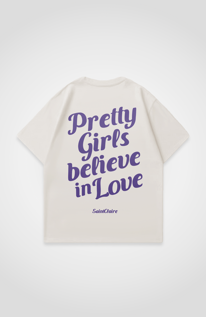 PRETTY GIRLS BELIEVE OVERSIZED SHIRT